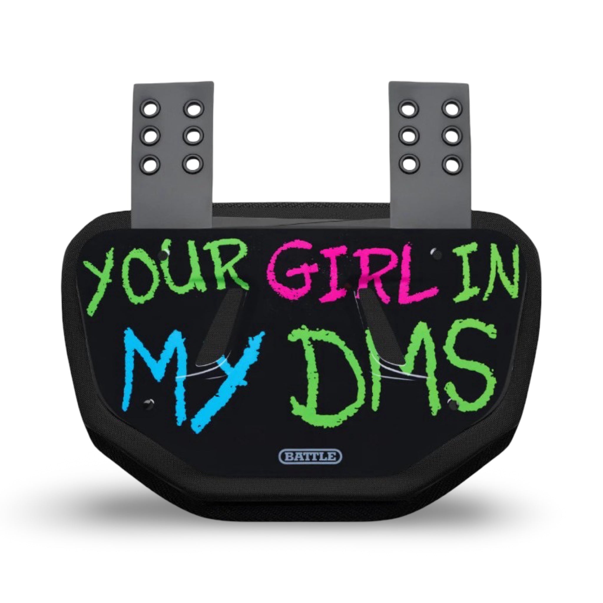 Battle Football Back Plate - Your Girl in my DMS